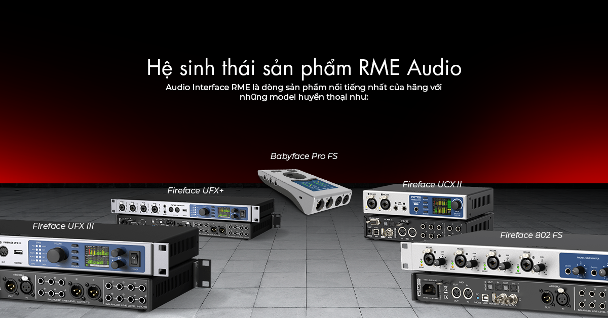 Hệ sinh thái sản phẩm RME Audio